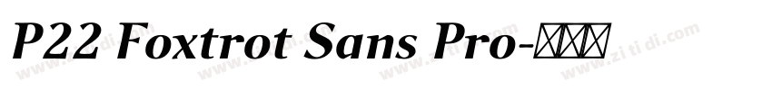 P22 Foxtrot Sans Pro字体转换 P22 Foxtrot Sans Pro字体转换